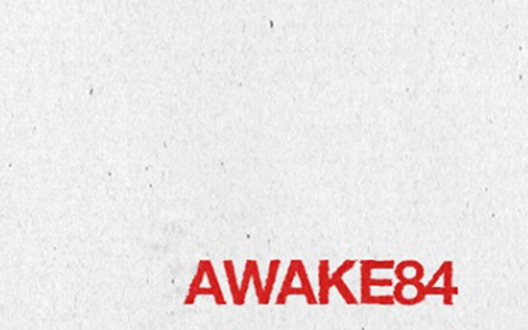 AWAKE84