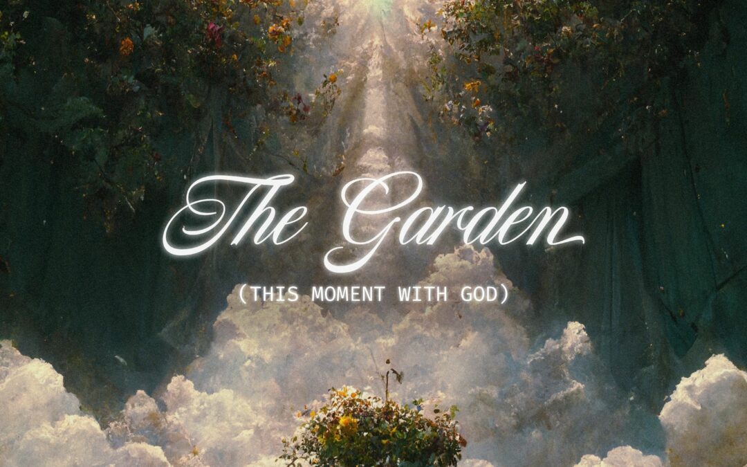 The Garden (This Moment with God)